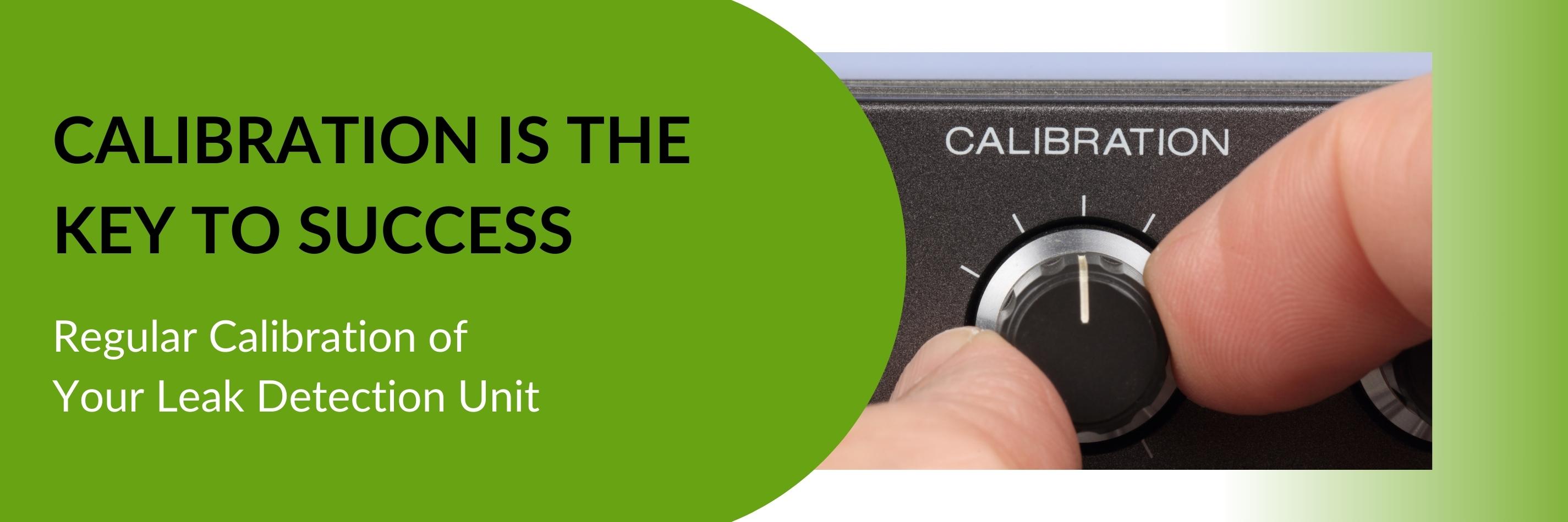 Calibration is the Key to Successful Leak Detection Portable Leak